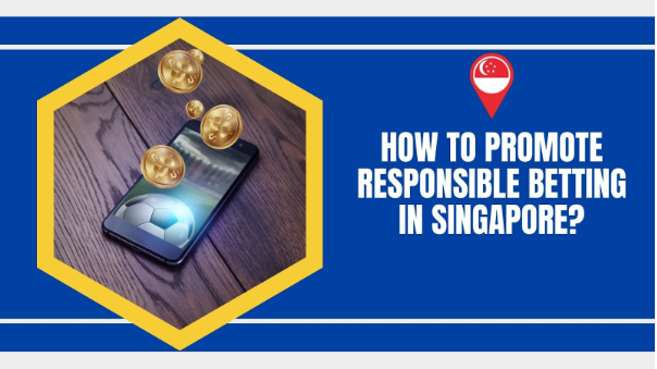 How to Promote Responsible Betting in Singapore?